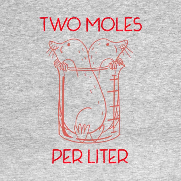 Two Moles Per Liter Chemistry Pun by PixelThreadShop